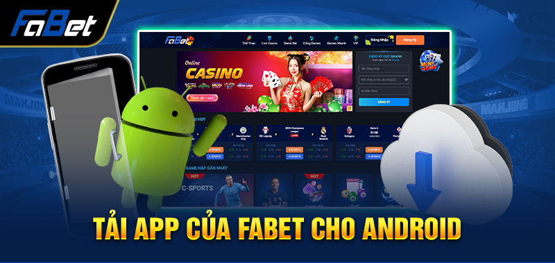 Tải app FABET trên thiết bị Android