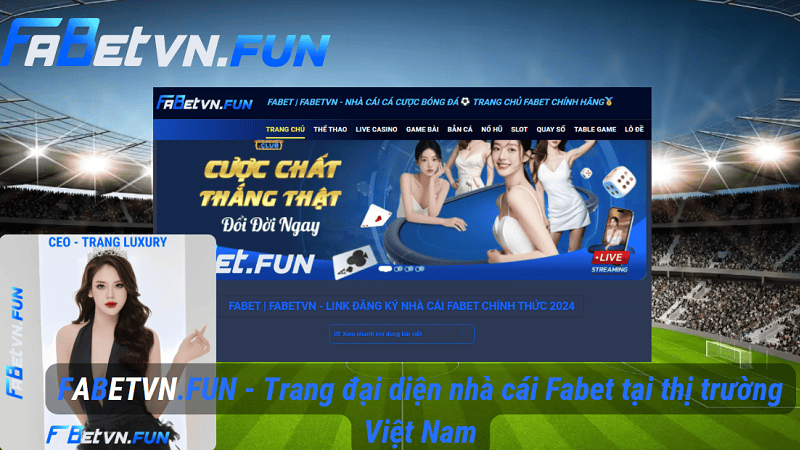 FABETVN.FUN - Trang đại diện nhà cái Fabet tại thị trường Việt Nam